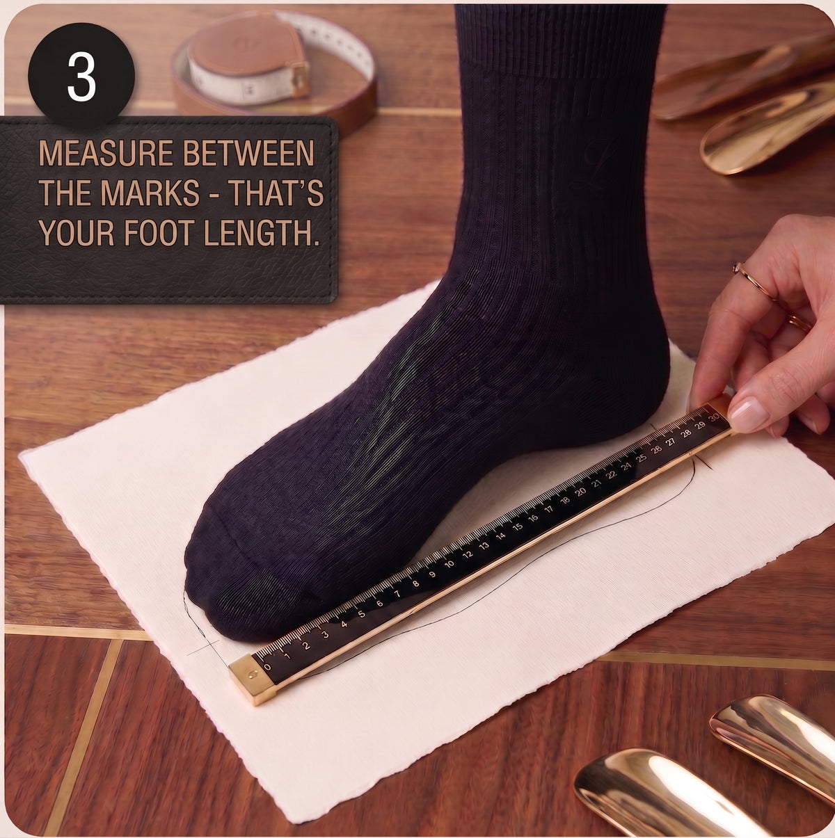 Measure between the marks — That's your foot length.